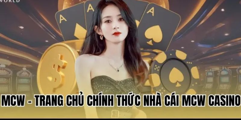 Những điều cần lưu ý khi chơi Casino MCW