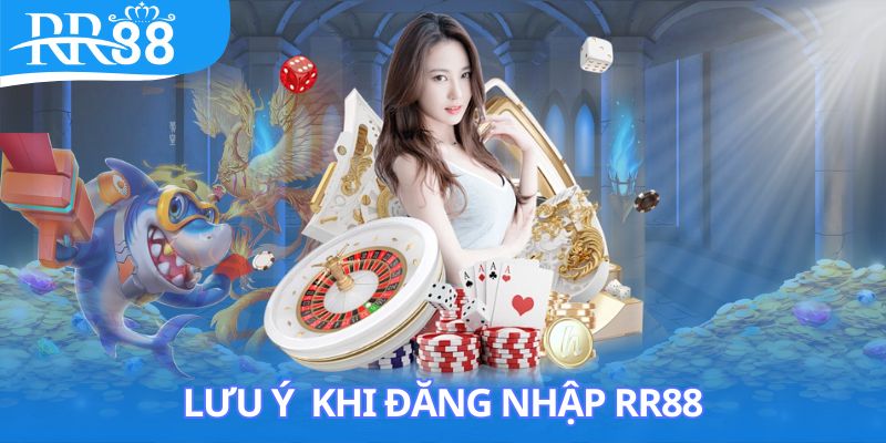 Lưu ý quan trọng khi thao tác đăng nhập RR88