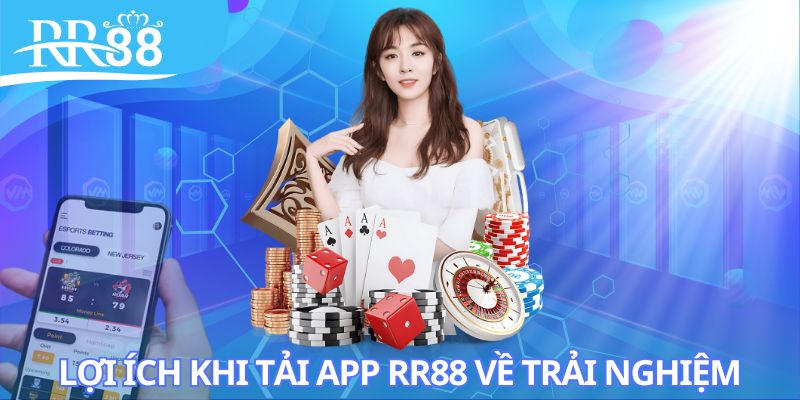 Lợi ích người dùng nhận được khi tải app RR88 về thiết bị